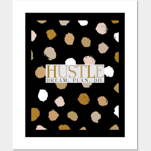 Hustle - Dream Plan Do Posters and Art